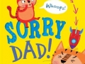 Sorry, Dad! Cover - Little Tiger Press